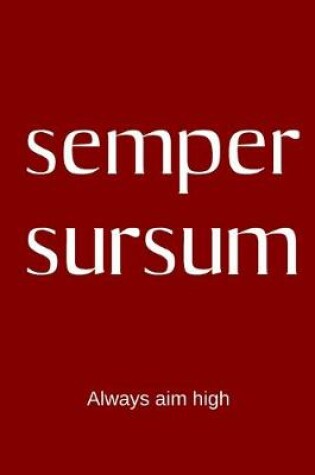 Cover of semper sursum - Always aim high