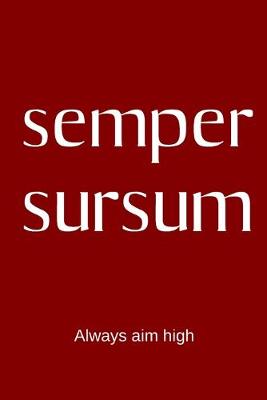 Book cover for semper sursum - Always aim high