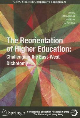 Book cover for The Reorientation of Higher Education - Challenging the East-West Dichotomy