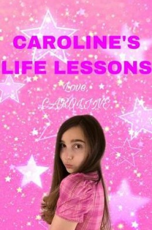 Cover of Caroline's Life Lessons