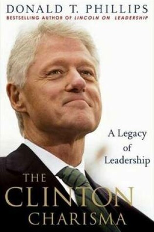 Cover of Clinton Charisma, The: A Legacy of Leadership