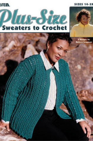 Cover of Plus-size Sweaters to Crochet