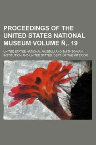 Cover of Proceedings of the United States National Museum Volume N . 19