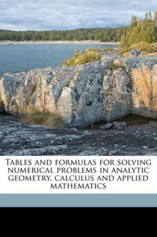 Cover of Tables and Formulas for Solving Numerical Problems in Analytic Geometry, Calculus and Applied Mathematics