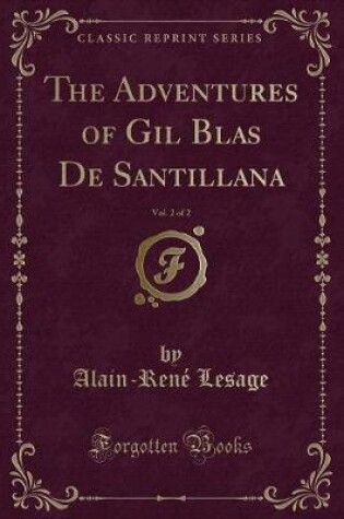 Cover of The Adventures of Gil Blas de Santillana, Vol. 2 of 2 (Classic Reprint)