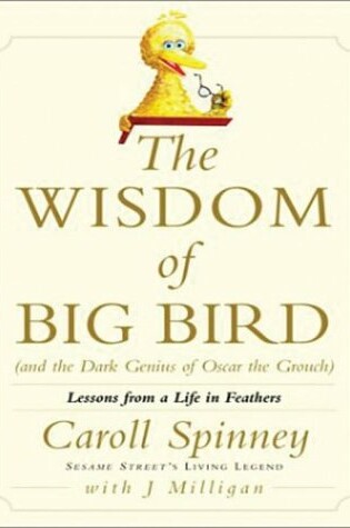 Cover of The Wisdom of Big Bird (and the Dark Genius of Oscar the Grouch)