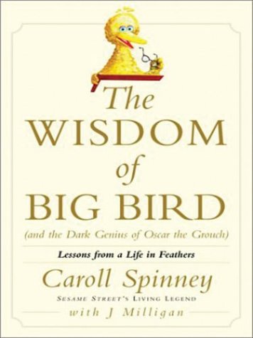 Book cover for The Wisdom of Big Bird (and the Dark Genius of Oscar the Grouch)