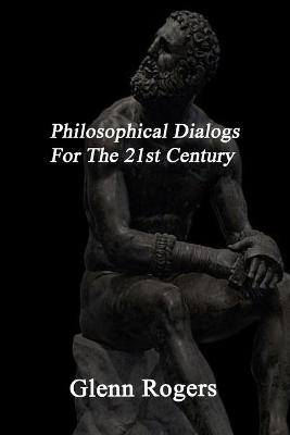 Book cover for Philosophical Dialogs For The 21st Century