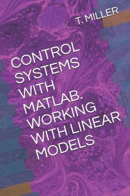Book cover for Control Systems with Matlab. Working with Linear Models