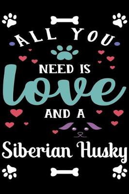 Book cover for All You Need Is Love And A Siberian Husky