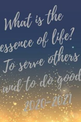 Cover of What is the essence of life? To serve others and to do good.