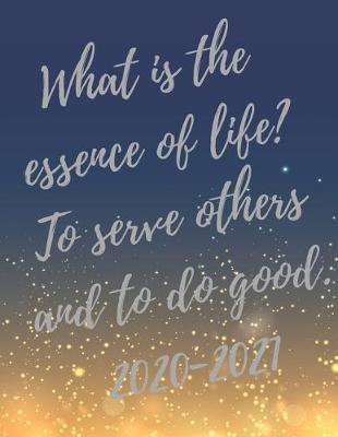 Book cover for What is the essence of life? To serve others and to do good.