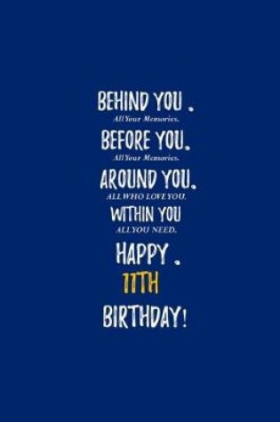 Cover of Behind You All Your Memories Before You All Your Dreams Happy 11th Birthday