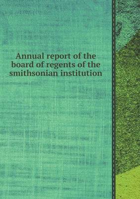 Book cover for Annual Report of the Board of Regents of the Smithsonian Institution