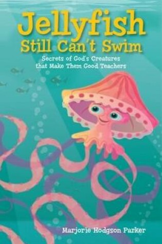 Cover of Jellyfish Still Can't Swim