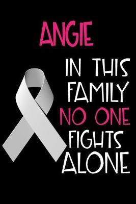 Book cover for ANGIE In This Family No One Fights Alone