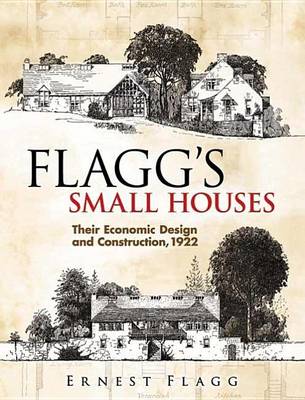 Book cover for Flagg's Small Houses: Their Economic Design and Construction, 1922
