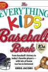 Book cover for The Everything Kids' Baseball Book, 10th Edition, Volume 10