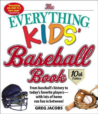 Book cover for The Everything Kids' Baseball Book, 10th Edition, Volume 10