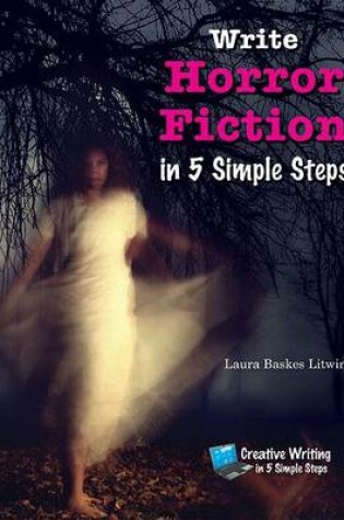 Cover of Write Horror Fiction in 5 Simple Steps