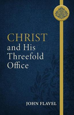 Book cover for Christ and His Threefold Office