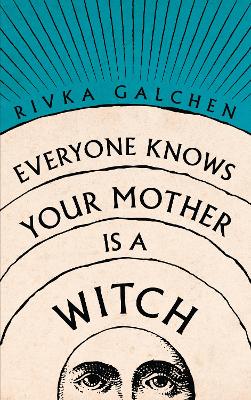 Book cover for Everyone Knows Your Mother is a Witch