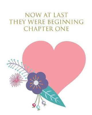 Book cover for Now at Last They Were Beginning Chapter One
