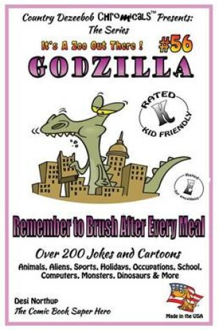 Cover of Godzilla - Remember to Brush After Every Meal - Over 200 Jokes + Cartoons - Animals, Aliens, Sports, Holidays, Occupations, School, Computers, Monsters, Dinosaurs & More - in BLACK and WHITE