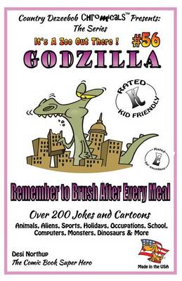 Book cover for Godzilla - Remember to Brush After Every Meal - Over 200 Jokes + Cartoons - Animals, Aliens, Sports, Holidays, Occupations, School, Computers, Monsters, Dinosaurs & More - in BLACK and WHITE