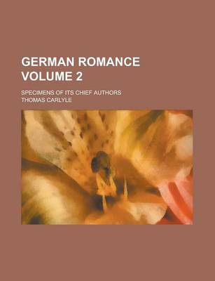 Book cover for German Romance; Specimens of Its Chief Authors Volume 2