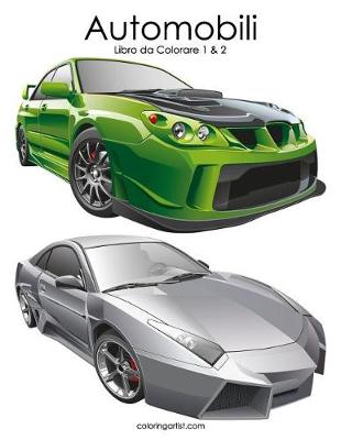 Cover of Automobili Libro da Colorare 1 & 2