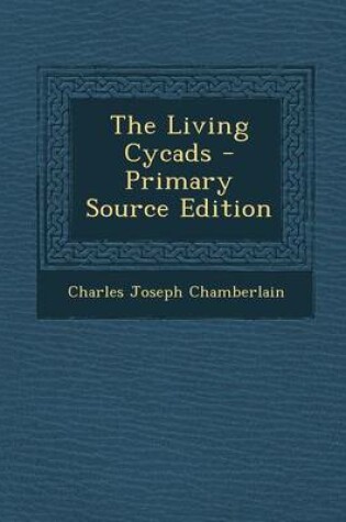 Cover of The Living Cycads - Primary Source Edition