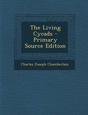 Book cover for The Living Cycads - Primary Source Edition