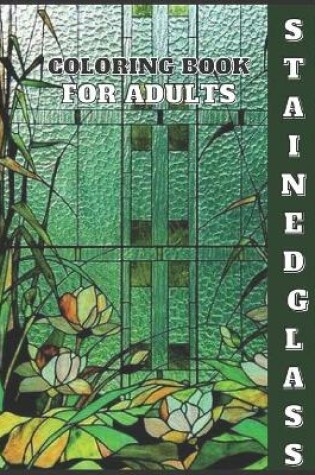 Cover of Stained Glass Coloring Book For Adults