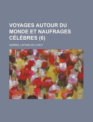 Book cover for Voyages Autour Du Monde Et Naufrages Celebres (6)