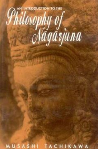 Cover of An Introduction to the Philosophy of Nagarjuna