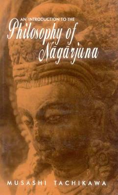 Book cover for An Introduction to the Philosophy of Nagarjuna