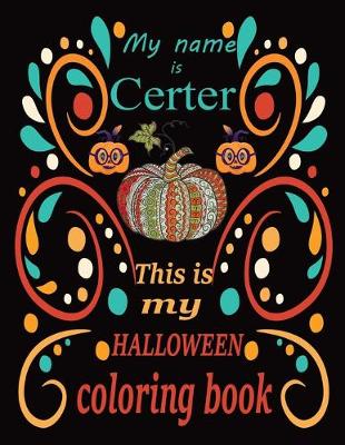 Book cover for My name is Certer This is my HALLOWEEN coloring book