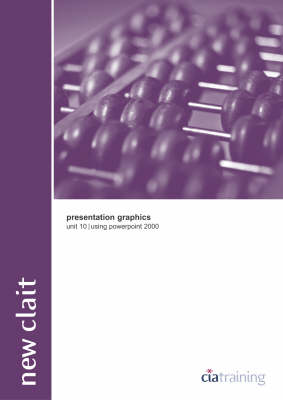 Cover of New CLAIT Unit 10 Presentation Graphics Using PowerPoint 2000