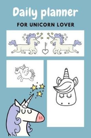 Cover of Daily planner for unicorn lover