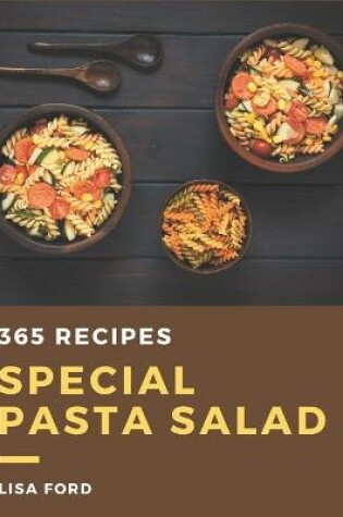 Cover of 365 Special Pasta Salad Recipes