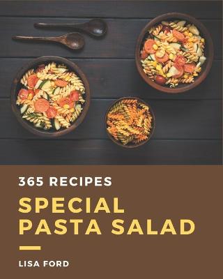 Book cover for 365 Special Pasta Salad Recipes