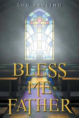 Cover of Bless Me Father