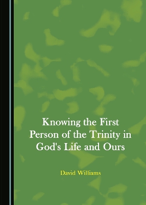 Book cover for Knowing the First Person of the Trinity in God's Life and Ours