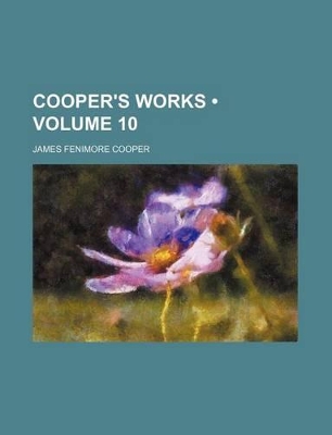 Book cover for Cooper's Works (Volume 10)