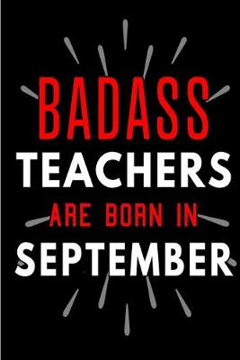 Book cover for Badass Teachers Are Born In September