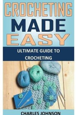 Cover of Crocheting Made Easy