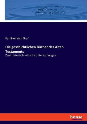 Book cover for Die geschichtlichen Bücher des Alten Testaments