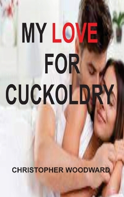 Book cover for My Love for Cuckoldry