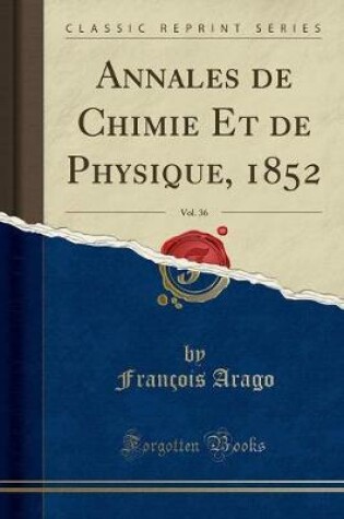 Cover of Annales de Chimie Et de Physique, 1852, Vol. 36 (Classic Reprint)